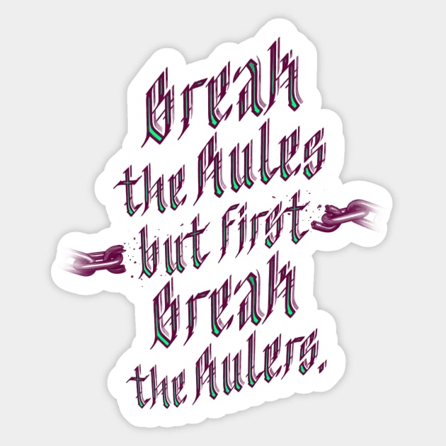 BREAK THE RULES (VARIANT 2) Sticker by KinguOmega